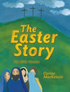 The Easter Story: The Bible Version by MacKenzie, Carine (9781781915660) Reformers Bookshop