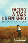 Facing a Task Unfinished: Cultivating personal evangelism week by week by Carswell, Roger (9781781915813) Reformers Bookshop