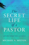9781781915967-Secret Life of a Pastor, The: And Other Initimate Letters on Ministry-Milton, Michael
