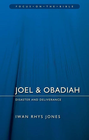 FOTB Joel & Obadiah: Disaster And Deliverance by Jones, Iwan Rhys (9781781916025) Reformers Bookshop