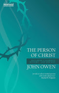 9781781916032-Person of Christ, The: Declaring a Glorious Mystery - God and Man (Owen)-Owen, John