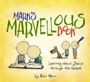 9781781916070-Mark's Marvellous Book: Learning about Jesus through the Gospel-Mann, Alan