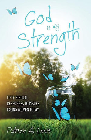 9781781916421-God Is My Strength: Fifty Biblical Responses to Issues Facing Women Today-Ennis, Patricia