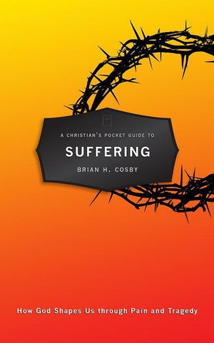 9781781916469-Christian's Pocket Guide to Suffering-Cosby, Brian H.