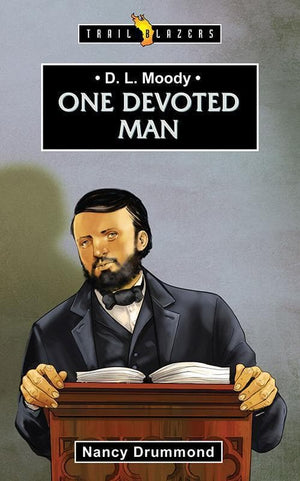 9781781916766-Trailblazers: One Devoted Man: D. L. Moody-Drummond, Nancy