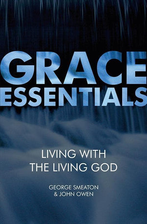 9781781917206-GE Living with the Living God-Smeaton, George and Owen, John