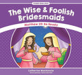 9781781917565-SFJ The Wise and Foolish Bridesmaids - Matthew 25: Be Ready-Mackenzie, Catherine