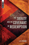 9781781917657-Trinity and the Covenant of Redemption, The-Fesko, John V