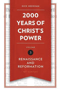 9781781917800-2000 Years of Christ's Power Volume 3: Renaissance and Reformation-Needham, Nick