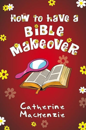 9781781917848-How to Have a Bible Makeover-Mackenzie, Catherine