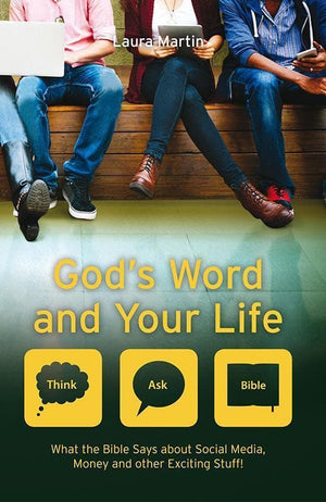 9781781918227-God's Word and Your Life: What the Bible Says about Social Media, Money and Other Exciting Stuff-Martin, Laura