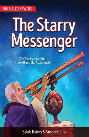 9781781918630-BBA The Starry Messenger: The Truth about God, the Fall and the Atonement-Helms, Selah & Kahler, Susan