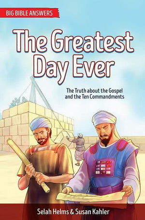 9781781918647-BBA The Greatest Day Ever: The Truth about the Gospel and the Ten Commandments-Helms, Selah & Kahler, Susan