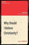 9781781918692-Why Should I Believe Christianity-Anderson, James N.