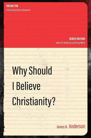 9781781918692-Why Should I Believe Christianity-Anderson, James N.