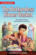 9781781918746-BBA The Bottomless Dinner Basket: The Truth about Prayer, God's Good Gifts and Eternity-Helms, Selah & Kahler, Susan