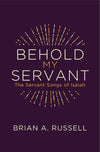 9781781918906-Behold My Servant-Russell, Brian