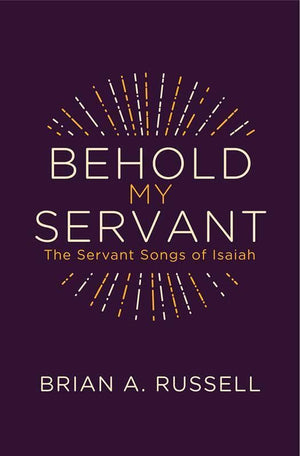 9781781918906-Behold My Servant-Russell, Brian