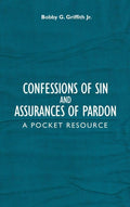 Confessions of Sin And Assurances of Pardon: A Pocket Resource by Griffith Jr., Bobby G Griffith (9781781919101) Reformers Bookshop