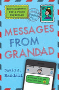 Messages From Grandad: Encouragement for a Young Christian by Randall, David J. (9781781919743) Reformers Bookshop