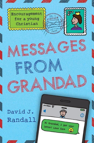 Messages From Grandad: Encouragement for a Young Christian by Randall, David J. (9781781919743) Reformers Bookshop