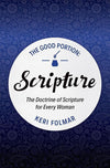 9781781919781-Good Portion, The - Scripture The Doctrine of Scripture for Every Woman-Folmar, Keri
