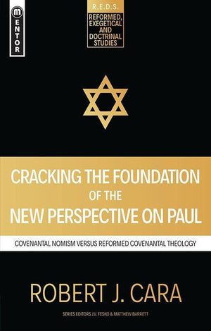 9781781919798-Cracking the Foundation of the New Perspective on Paul-Cara, Robert J.
