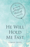 9781781919859-He Will Hold Me Fast: A Journey with Grace through Cancer-Dever, Connie