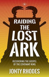 9781783590124-Raiding the Lost Ark: Recovering the Gospel of the Covenant King-Rhodes, Jonty