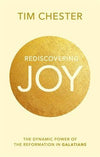 Rediscovering Joy: The Dynamic Power Of The Reformation In Galatians by Chester, Tim (9781783594818) Reformers Bookshop