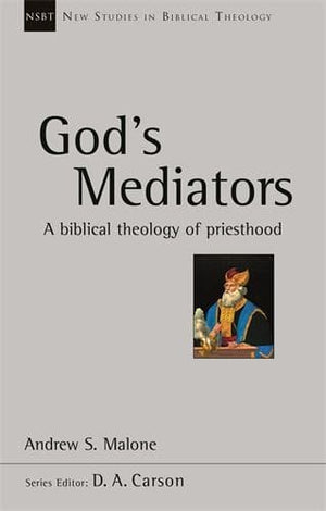 NSBT God's Mediators: Biblical Theology of Priesthood | 9781783595273