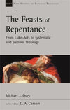 NSBT The Feasts of Repentance: From Luke-Acts To Systematic and Pastoral Theology by Ovey, Michael J. (9781783598960) Reformers Bookshop
