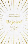 Rejoice! Advent in All the Scriptures by Wright, Chris & Stott, John (9781783599363) Reformers Bookshop