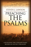 Preaching the Psalms: Unlocking the unsearchable riches of David's treasury
