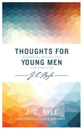Thoughts For Young Men J. C. Ryle