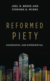 Reformed Piety: Covenantal and Experiential by Meyers, Stephen G & Beeke, Joel R (9781783972487) Reformers Bookshop