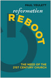 Reformation Reboot! by Yeulett, Paul (9781783972791) Reformers Bookshop