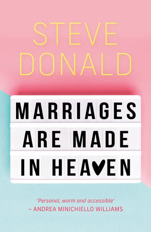 Marriages Are Made In Heaven Steve Donald