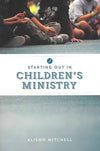 9781784980153-Starting Out in Children's Ministry-Mitchell, Alison