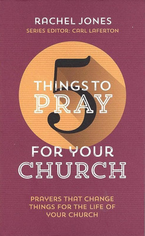 9781784980306-5 Things to Pray for your Church: Prayers that change things for the life of your church-Jones, Rachel