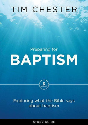 9781784980702-Preparing for Baptism Study Guide-Chester, Tim