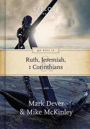 9781784981235-EBB 90 Days in Ruth, Jeremiah and 1 Corinthians: Draw strength from God’s word-Dever, Mark & McKinley, Mike