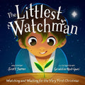 9781784981402-Littlest Watchman, The: Watching and Waiting for the Very First Christmas-James, Scott; Rodriguez, Geraldine