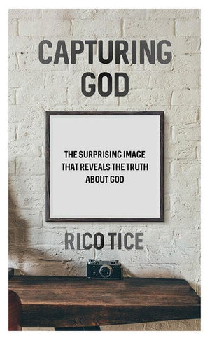 9781784981594-Capturing God: The surprising image that reveals the truth about God-Tice, Rico