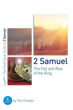 9781784982195-GBG 2 Samuel: The Fall and Rise of the King-Chester, Tim