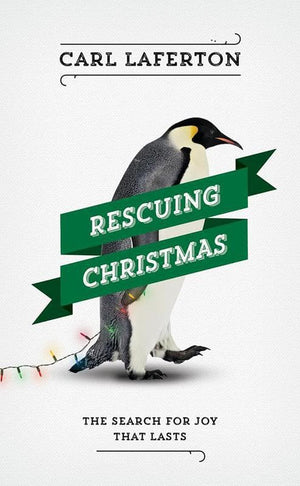 9781784982683-Rescuing Christmas: The Search for Joy that Lasts-Laferton, Carl