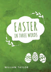 9781784982720-Easter in Three Words-Taylor, William