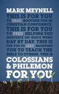 Colossians & Philemon For You: Rooting you in Christian confidence by Meynell, Mark (9781784982935) Reformers Bookshop