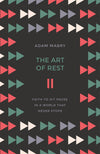 The Art of Rest: Faith to hit pause in a world that never stops by Mabry, Adam (9781784983208) Reformers Bookshop