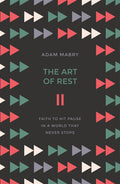 The Art of Rest: Faith to hit pause in a world that never stops by Mabry, Adam (9781784983208) Reformers Bookshop